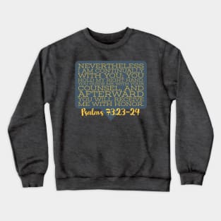 Psalms 73:23-24 Crewneck Sweatshirt